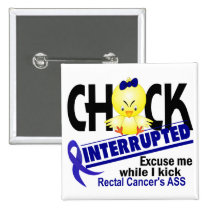 Chick Interrupted 2 Rectal Cancer Pin