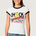 Chick Interrupted 2 Skin Cancer Shirt