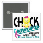 Chick Interrupted 2 Thyroid Cancer Pins