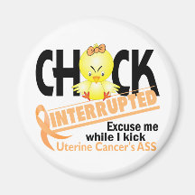 Chick Interrupted 2 Uterine Cancer Refrigerator Magnets