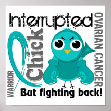 Chick Interrupted 3 Ovarian Cancer Poster