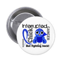 Chick Interrupted 3 Rectal Cancer / Anal Cancer Pinback Button