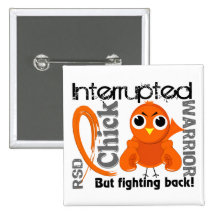 Chick Interrupted 3 RSD Reflex Sympathetic Dystrop Pinback Buttons