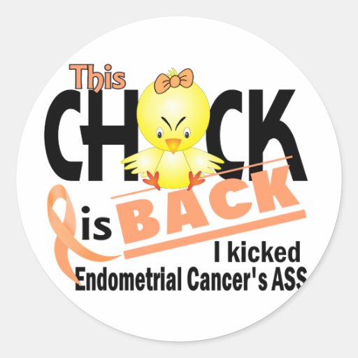 Chick Is Back Endometrial Cancer Round Sticker