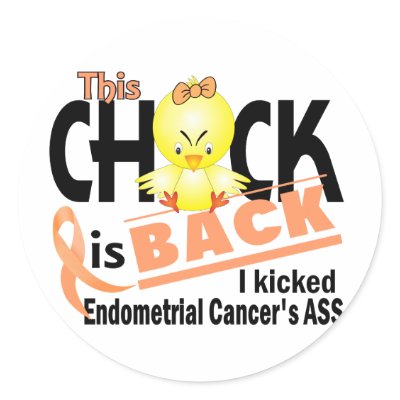 Chick Is Back Endometrial Cancer round sticker