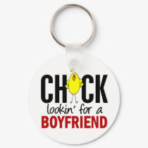 Chick Lookin’ For A Boyfriend keychains