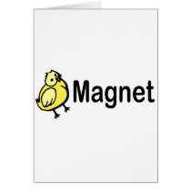 Chick Magnet Greeting Card