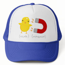 Chick Magnet! Trucker Hat