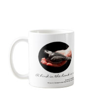 Chickadee-dee-dee Mug A bird in the hand