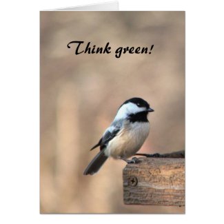 Chickadee Think Green zazzle_card