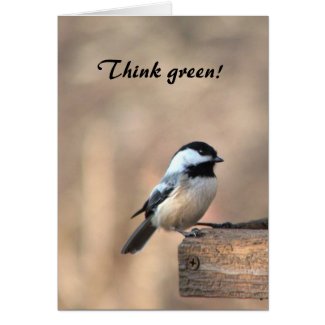 Chickadee Think Green Greeting Card
