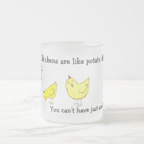 Chicken are Like Potato Chips Mug mugs