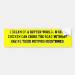 Chicken Dream Bumper Stickers