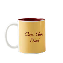Chicken Mug, Cluck, Cluck, Cluck!