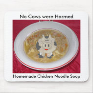 chicken noodle soup1, cow, No Cows were Harmed,... mousepad