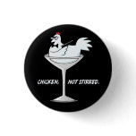 Chicken, Not Stirred Funny Wordplay Flair buttons
