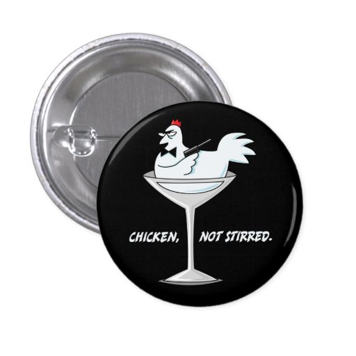 Chicken, Not Stirred Funny Wordplay Flair Button