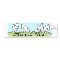 Chicken Nut Bumper sticker bumper stickers