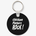Chicken Pluckers Rock! Keychain by TShirtDotCom Chicken Pluckers Rock! Keychain
