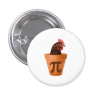 Chicken Pot Pi (and I don't care) 1 Inch Round Button