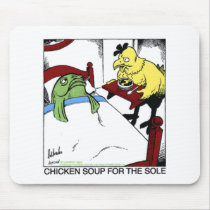 Chicken Soup 4 Sole Funny Fish/Chicken Gifts Tees Mousepads