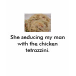 Chicken Tetrazzini Seduction t-shirts