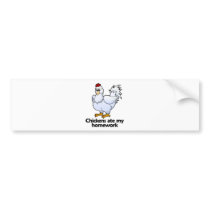 Chickens ate my homework bumper stickers