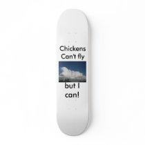 chickens can't fly but I can! Skate Board Decks