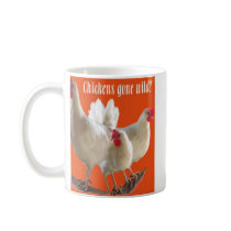Chickens Gone Wild #1 mugs by TheYankeeDingo Chickens Gone Wild #1 mugs
