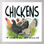 Chickens Taste Good! posters