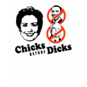 Chicks before Dicks / Hillary Clinton T-shirt