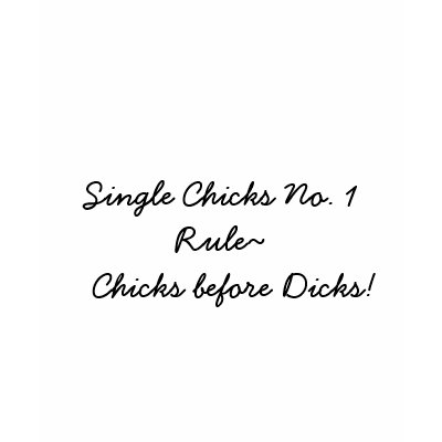 Chicks before Dicks Tshirt by gabbyhayes82