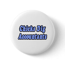 Chicks Dig Accountants Pin