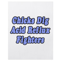 Chicks Dig Acid Reflux Fighters Flyers