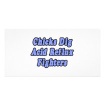 Chicks Dig Acid Reflux Fighters Photo Greeting Card