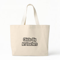 Chicks Dig Art Teachers bags by artteachershirts Chicks Dig Art Teachers bags
