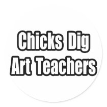 Chicks Dig Art Teachers stickers by artteachershirts Chicks Dig Art Teachers stickers