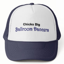 "Chicks Dig Ballroom Dancers" hat