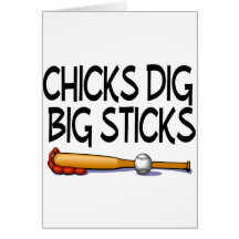 Chicks Dig Big Sticks (Baseball) Card