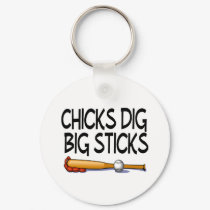 Chicks Dig Big Sticks (Baseball) keychains
