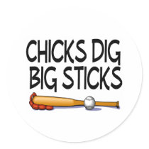 Chicks Dig Big Sticks (Baseball) stickers by CelebrationZazzle Chicks Dig Big Sticks (Baseball) stickers