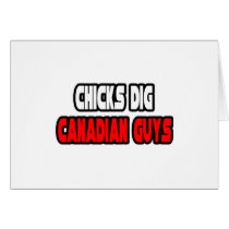 Chicks Dig Canadian Guys cards by Canadian_Pride Chicks Dig Canadian Guys cards