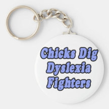 Chicks Dig Dyslexia Fighters Keychain