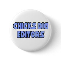 Chicks Dig Editors buttons by Editor_Shirts Chicks Dig Editors buttons