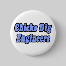 Chicks Dig Engineers Pin