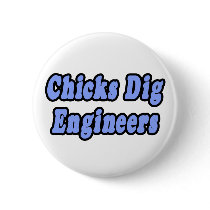 Chicks Dig Engineers buttons by engineershirts Chicks Dig Engineers buttons