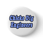 Chicks Dig Engineers Pin