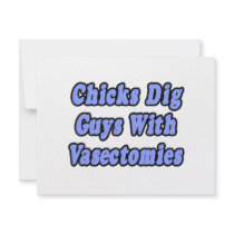 Chicks Dig Guys With Vasectomies invitations