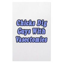 Chicks Dig Guys With Vasectomies Stationery Paper