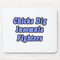 Chicks Dig Insomnia Fighters Mousepads